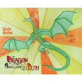 Libro The Dragon Who Swallowed The Sun - Beiler, Susie