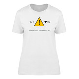 Día Internacional De Los Programadores Camiseta De Mujer