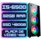 Cpu Gamer I5 6500+32gb Ddr4+ssd 480+gforce 4gb