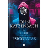 Libro El Club De Los Psicopatas - John Katzenbach