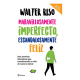 Maravillosamente Imperfecto, Escandalosamente Feliz - Riso