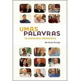 Umas Palavras - 15 Entrevistas Memoraveis, De Lago. Editora Capivara, Capa Mole, Edição 1 Em Português, 2012