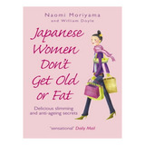 Japanese Women Don't Get Old Or Fat - Naomi Moriyama, . Eb04