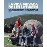 Vida Privada De Les Luthiers, La