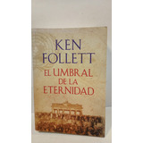 El Umbral De La Eternidad - Ken Follet - Plaza&janes