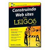 Construindo Web Sites Para Leigos, De David A.. Editora Alta Books Em Português