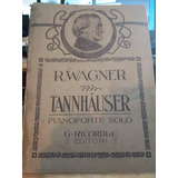 R. Wagner Tannhauser Pianoforte Solo - Ricordi   °°