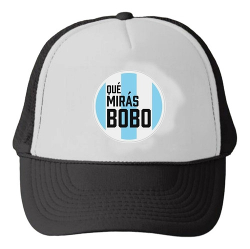 Gorra Trucker Que Miras Bobo (messi)