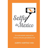 Libro: Selfie Mexico: Autorretrato Nacional Breves Artí