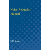 Noise-reduction Manual - P. H. Geiger