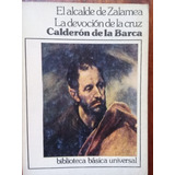 El Alcalde Zalamea - La Devoción De La Cruz. Calderón De La 