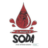 El Marques De Soda: Horrorosas Aventuras Por Todo El Planeta