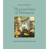 Libro The Last Days Of Terranova - Rivas,manuel