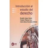 Introducción Al Estudio Del Derecho, De López Durán, Rosalío / Villamar Cruz, Virginia / González Infante, Carla Liliana. Editorial Iure Editores, Tapa Blanda En Español, 2019