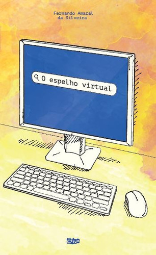 O Espelho Virtual, De Silveira, Fernando. Editora Crivo Editorial Ltda, Capa Mole Em Português, 2019