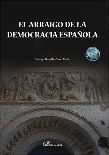 Libro El Arraigo De La Democracia Espaã¿ola - Gonzalez-va...