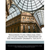 Libro Wisconsin Plays: Original One-act Plays From The Re...