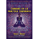 Chakras En La Práctica Chamánica: No, De Wright, Susan J./perkins, John., Vol. 1. Editorial Inner Traditions, Tapa Pasta Blanda, Edición 1 En Español, 2022