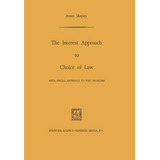 The Interest Approach To Choice Of Law - Amos Shapira (pa...