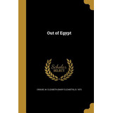 Libro Out Of Egypt - Crouse, M. Elizabeth (mary Elizabeth...