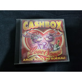 Cd Cash Box Love Songs: Amor Acima Do Normal! Ótimo Estado