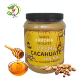 Crema De Cacahuate Con Miel + Whey Protein Isolate 1.5kg