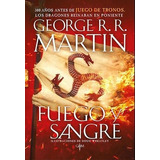 Fuego Y Sangre Martin George 100 Años Antes De Juego Tronos