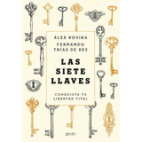 Las Siete Llaves: Conquista Tu Libertad Vital, De Álex Rovira., Vol. 0.0. Editorial Zenith, Tapa Blanda, Edición 1.0 En Español, 2021