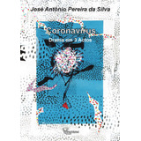 Libro Coronavirus: Drama Em 3 Actos - Pereira Da Silva, Jose