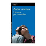 Llámame Por Tu Nombre - André Aciman