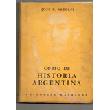 Curso De Historia Argentina - Astolfi - Usado Antiguo 1960
