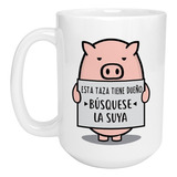 Taza Grande Cerdito No Toques Mi Taza Frase Divertida