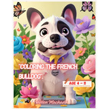 Libro: Colorindo O Bulldog Francês.: Divirta-se Colorindo S