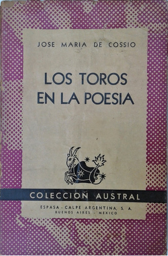 Los Toros En La Poesia - Jose Maria De Cossio - Austral 1944