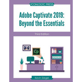 Libro: Adobe Captivate 2019: Beyond The Essentials (third