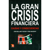 La Gran Crisis Financiera Causas Y Consecuencias