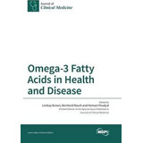 Libro Omega-3 Fatty Acids In Health And Disease - Lindsay...