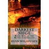 Darkest Siege: Book One Of The Blade Chronicles, De Wilshusen, Ryan. Editorial Createspace, Tapa Blanda En Inglés