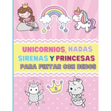 Libro Para Pintar Con Los Dedos Unicornios Sirenas Princesas