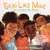 Skin Like Mine (2) (kids Like Mine) - Perry, Latashi, De Perry, Latashia. Editorial G Publishing En Inglés