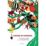 A Árvore De Tamoromu, De Lacombe, Ana Luisa. Editora Somos Sistema De Ensino, Capa Mole Em Português, 2013