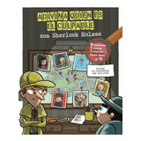Adivina Quien Es El Culpable Sherlock Holmes, De Lebrun, Sandra. Editorial Larousse, Tapa Blanda En Español