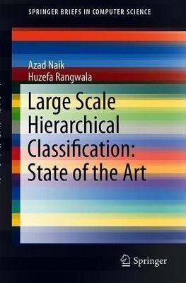 Large Scale Hierarchical Classification: State Of The Art...