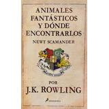 Animales Fantásticos Y Dónde Encontrarlos Jk Rowling