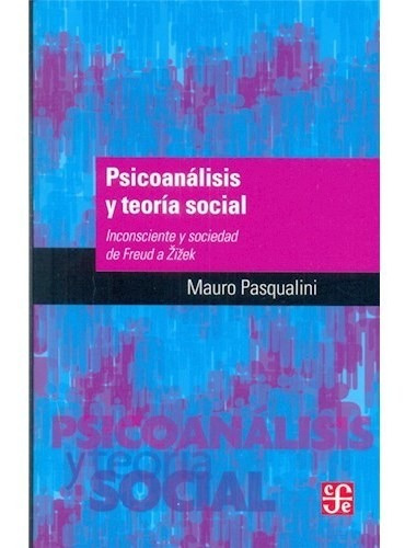 Psicoanalisis Y Teoria Social - Mauro Pasqualini