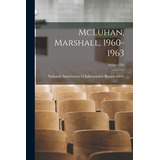 Libro Mcluhan, Marshall, 1960-1963 - National Association...