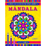 Mandala Libro De Colorear Para Niños De 5-9 Años., De Chukalina, Victoria. Editorial Independently Published En Español