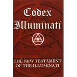 Libro: Codex Illuminati: El Nuevo Testamento De Los Illumina