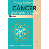 Cancer. El Circulo Perfecto.  Arosio. Corpus