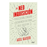 La Neo Inquisicion.  Axel Kaiser